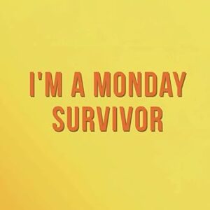 I'm a Monday Survivor: A Motivational Journal for Personal Growth